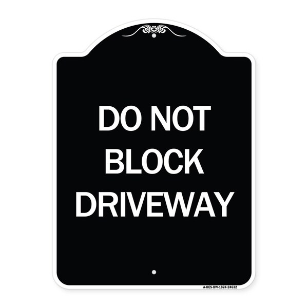 Do Not Block Driveway Heavy-Gauge Aluminum Architectural Sign, 24" x 18", BW-1824-24632